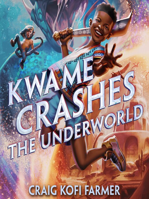 Title details for Kwame Crashes the Underworld by Craig Kofi Farmer - Available